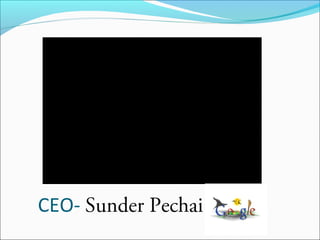 CEO- Sunder Pechai
 