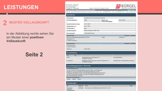 LEISTUNGEN
2 MUSTER VOLLAUSKUNFT
In der Abbildung rechts sehen Sie
ein Muster einer positiven
Vollauskunft.
Seite 2
 