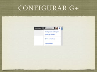 CONFIGURAR G+
 