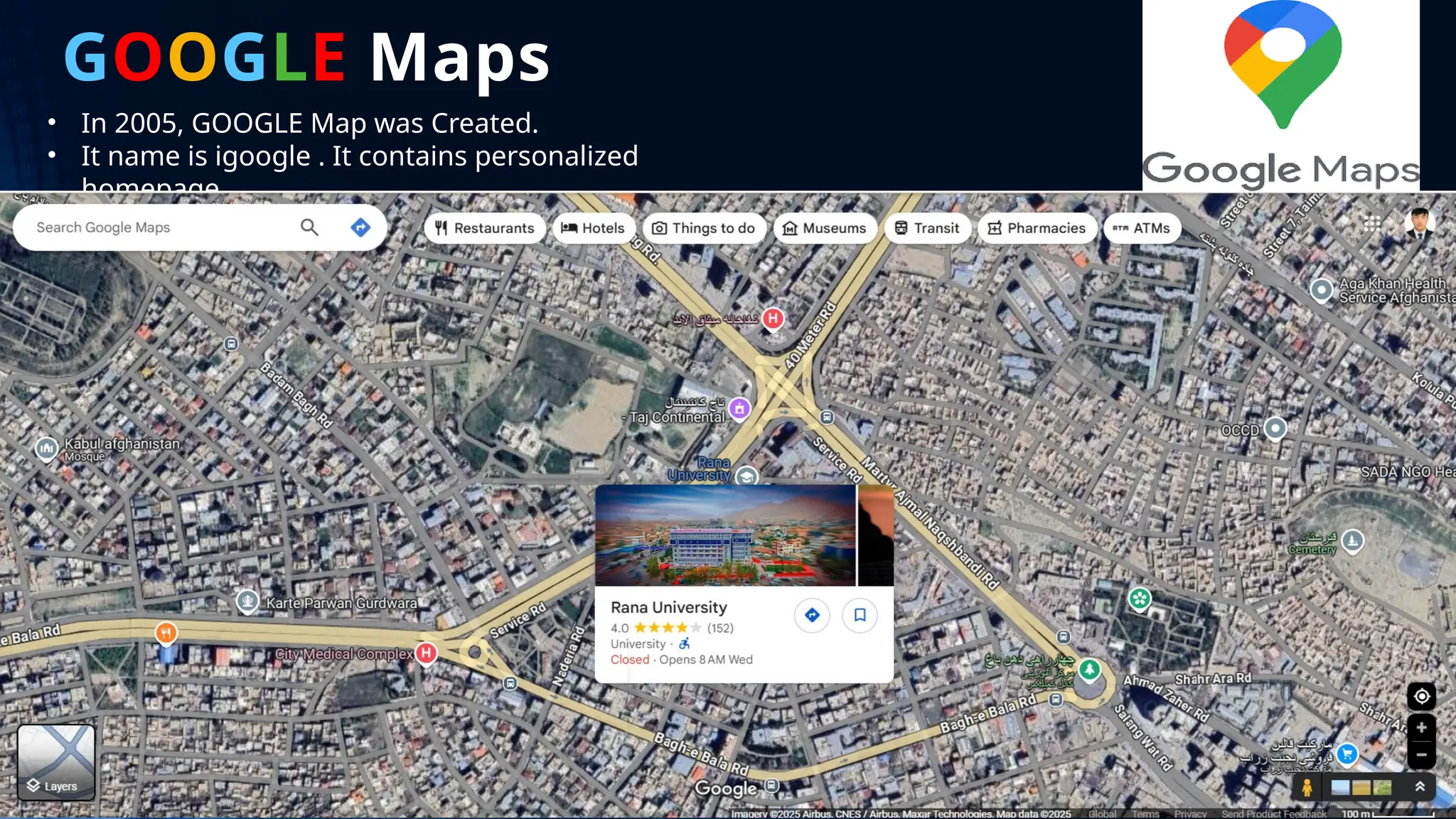 GOOGLE Maps
• In 2005, GOOGLE Map was Created.
• It name is igoogle . It contains personalized
homepage
 
