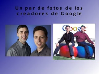 ¿Dónde nació? Resulta muy curioso ver las fotos del ordenador en el que Google se ejecutó por primera vez, y donde empezó a indexar los datos de páginas web… Estas fotografías se conservan en una página dentro de la web de la Universidad de Stanford, la universidad en la que estudiaban los creadores de Google. Según se explica en la nota que han puesto al lado del curioso ordenador, decorado con piezas de LEGO, como se aprecia en una de las fotos, entonces las unidades de almacenamiento más potentes disponibles alcanzaban como mucho los 4 GB, así que para probar PageRank, el algoritmo motor de Google, hubo que ensamblar diez de ellos. 