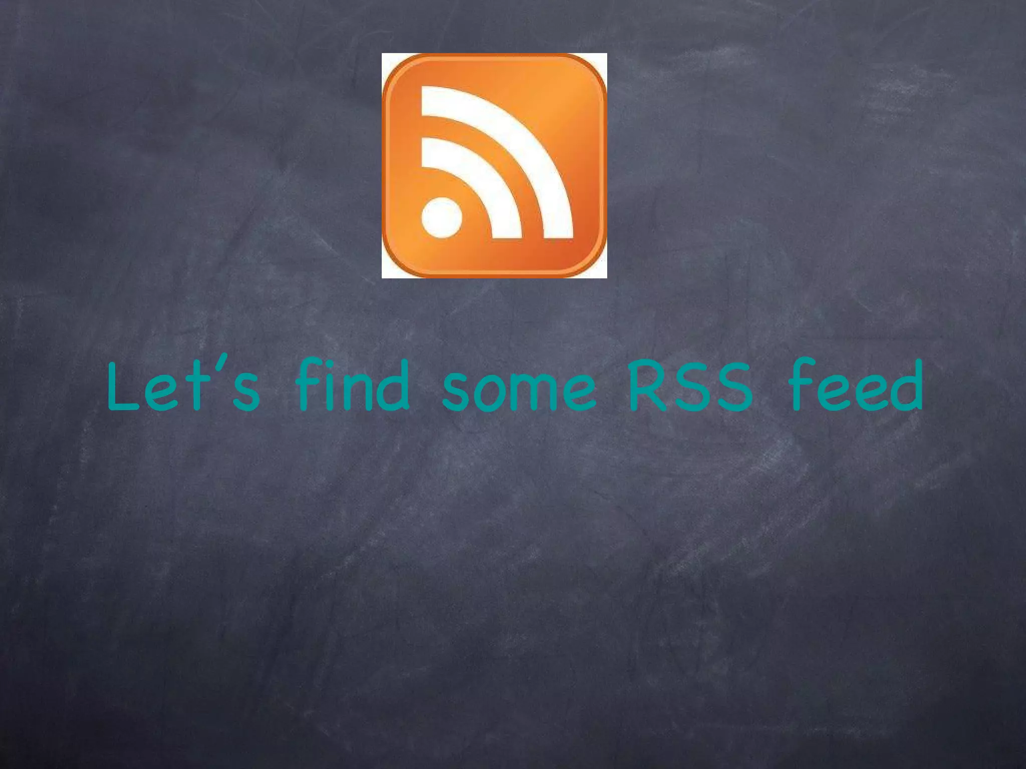 Let’s find some RSS feeds! 
