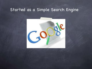 Started as a Simple Search Engine  