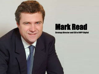 tMark ReadStrategy Director and CEO of WPP Digital