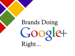 Brands Doing
Right...
 