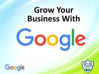 Grow Your
Business With
 