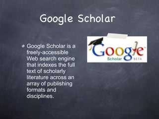Google Scholar  Google Scholar is a freely-accessible Web search engine that indexes the full text of scholarly literature across an array of publishing formats and disciplines. 