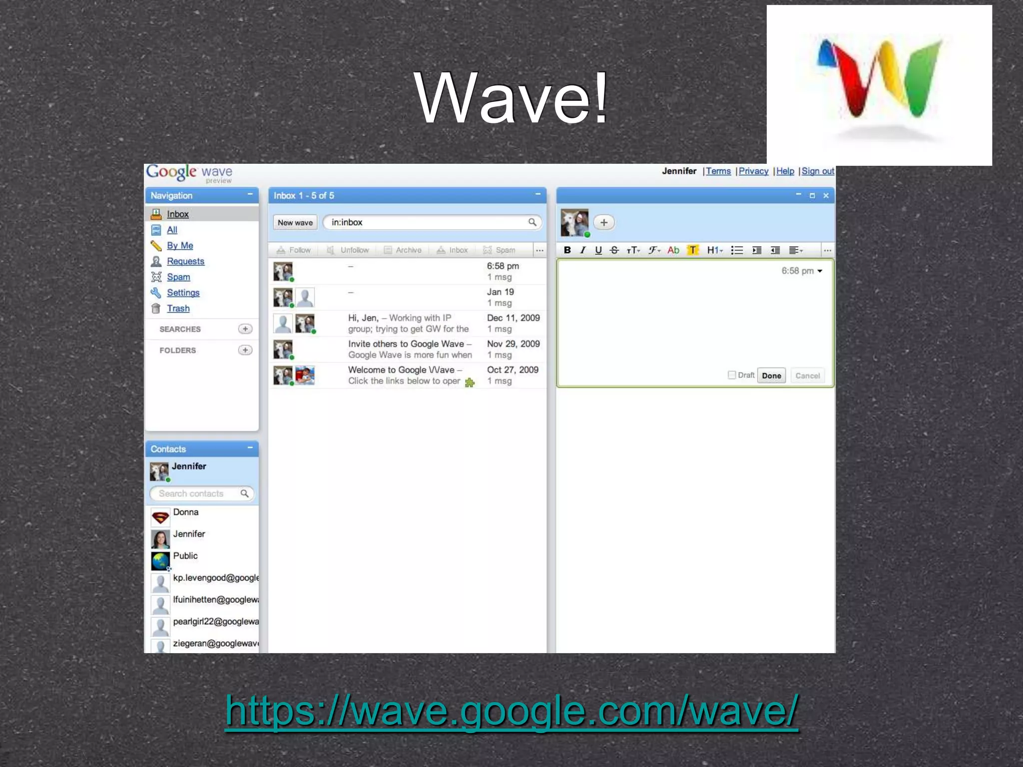 Wave!




https://wave.google.com/wave/
 