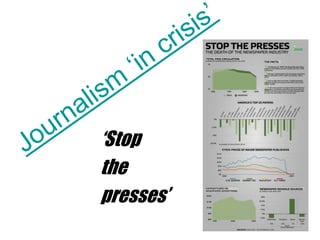 ‘Stop
the
presses’
 