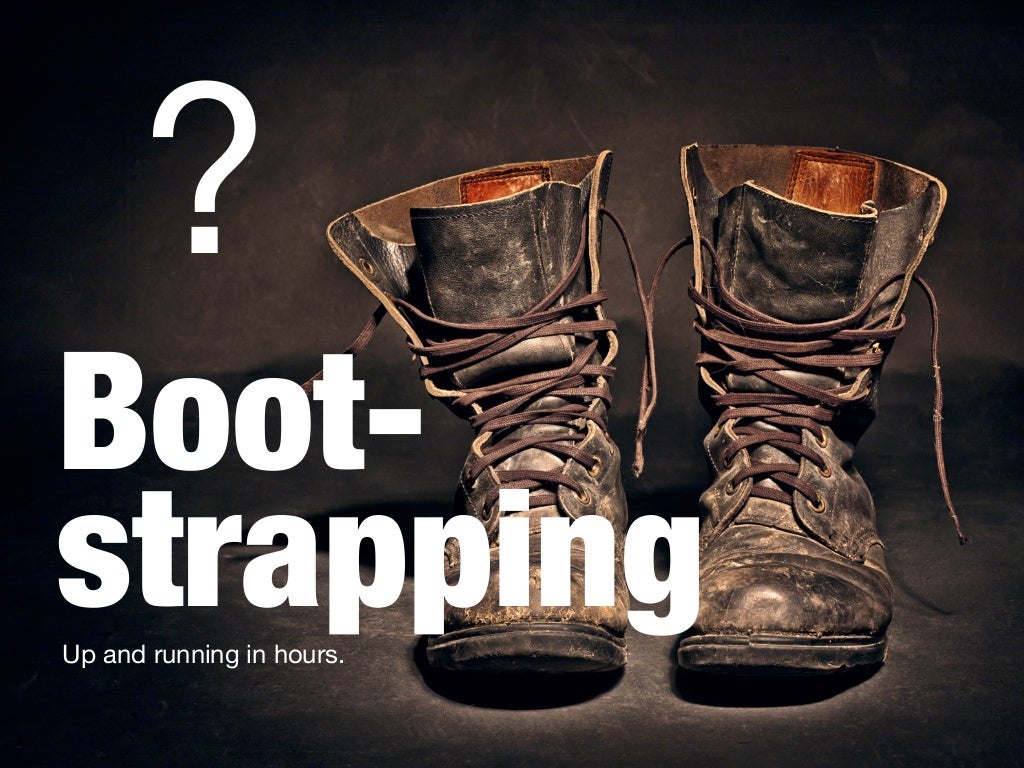? Bootstrapping Up and running