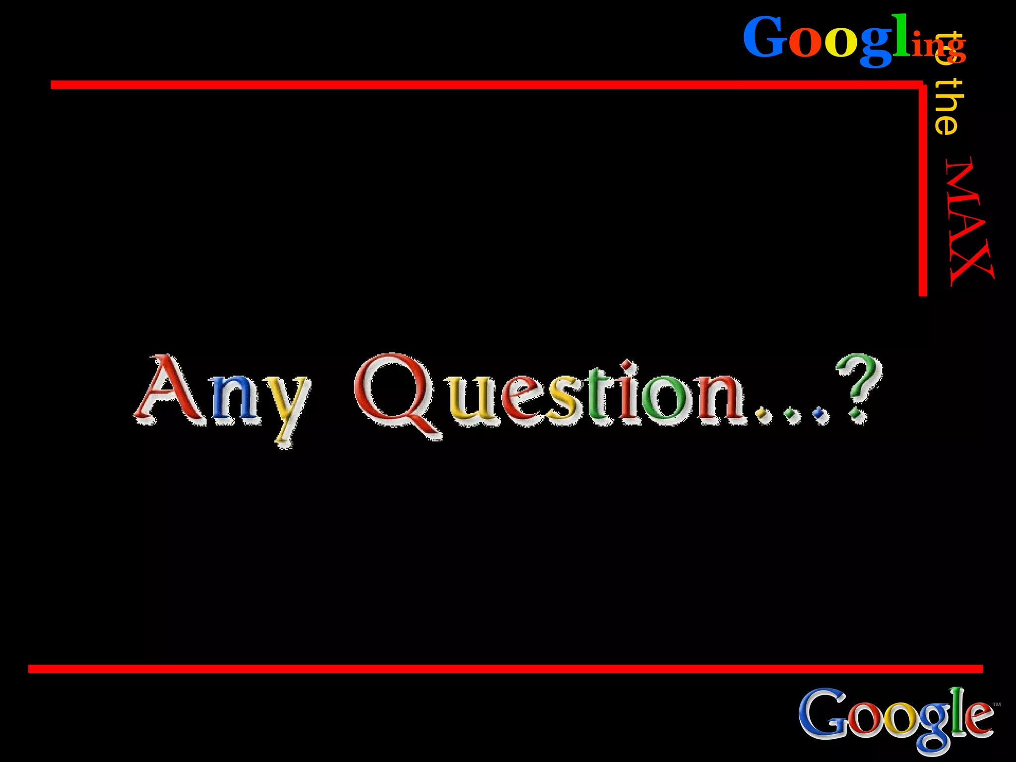 Googling




      to the
 