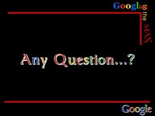 Googling




      to the
 