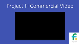 Project Fi Commercial Video
 