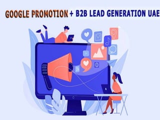 Google Promotion + B2B Lead Genaration-Google Adwords Company-SEO Website Promotion-UAE, Shajrah, Abu Dhabi, Oman, Qatar.pptx