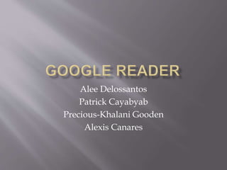Alee Delossantos
Patrick Cayabyab
Precious-Khalani Gooden
Alexis Canares
 