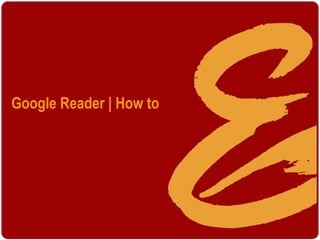 Google Reader | How to 