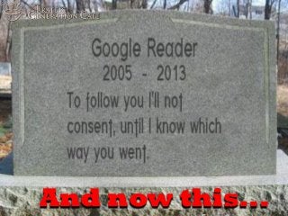 Goodbye Google Reader, Hello 10 Google Reader Alternatives