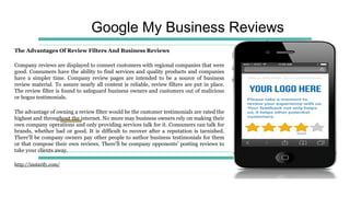 Google My Business Reviews
The Advantages Of Review Filters And Business Reviews
Company reviews are displayed to connect customers with regional companies that were
good. Consumers have the ability to find services and quality products and companies
have a simpler time. Company review pages are intended to be a source of business
review material. To assure nearly all content is reliable, review filters are put in place.
The review filter is found to safeguard business owners and customers out of malicious
or bogus testimonials.
The advantage of owning a review filter would be the customer testimonials are rated the
highest and throughout the internet. No more may business owners rely on making their
own company operations and only providing services talk for it. Consumers can talk for
brands, whether bad or good. It is difficult to recover after a reputation is tarnished.
There'll be company owners pay other people to author business testimonials for them
or that compose their own reviews. There'll be company opponents' posting reviews to
take your clients away.
http://instarify.com/
 