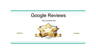Google Reviews
http://instarify.com/
 