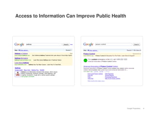 Access to Information Can Improve Public Health




                                                  Google Proprietary   4
 