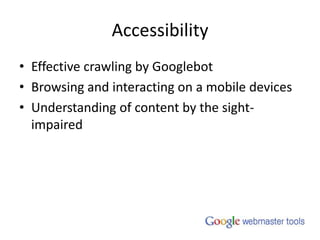AccessibilityEffective crawling by GooglebotBrowsing and interacting on a mobile devicesUnderstanding of content by the sight-impaired