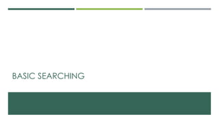 BASIC SEARCHING
 