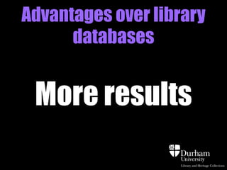 Google Scholar 
• Scholarly literature 
• Articles, theses, books, abstracts or court 
opinions 
• Advanced features 
Citations, related articles, alerts, set up 
ConneXions off campus, links to Endnote 
downloads 
Google Scholar 
 