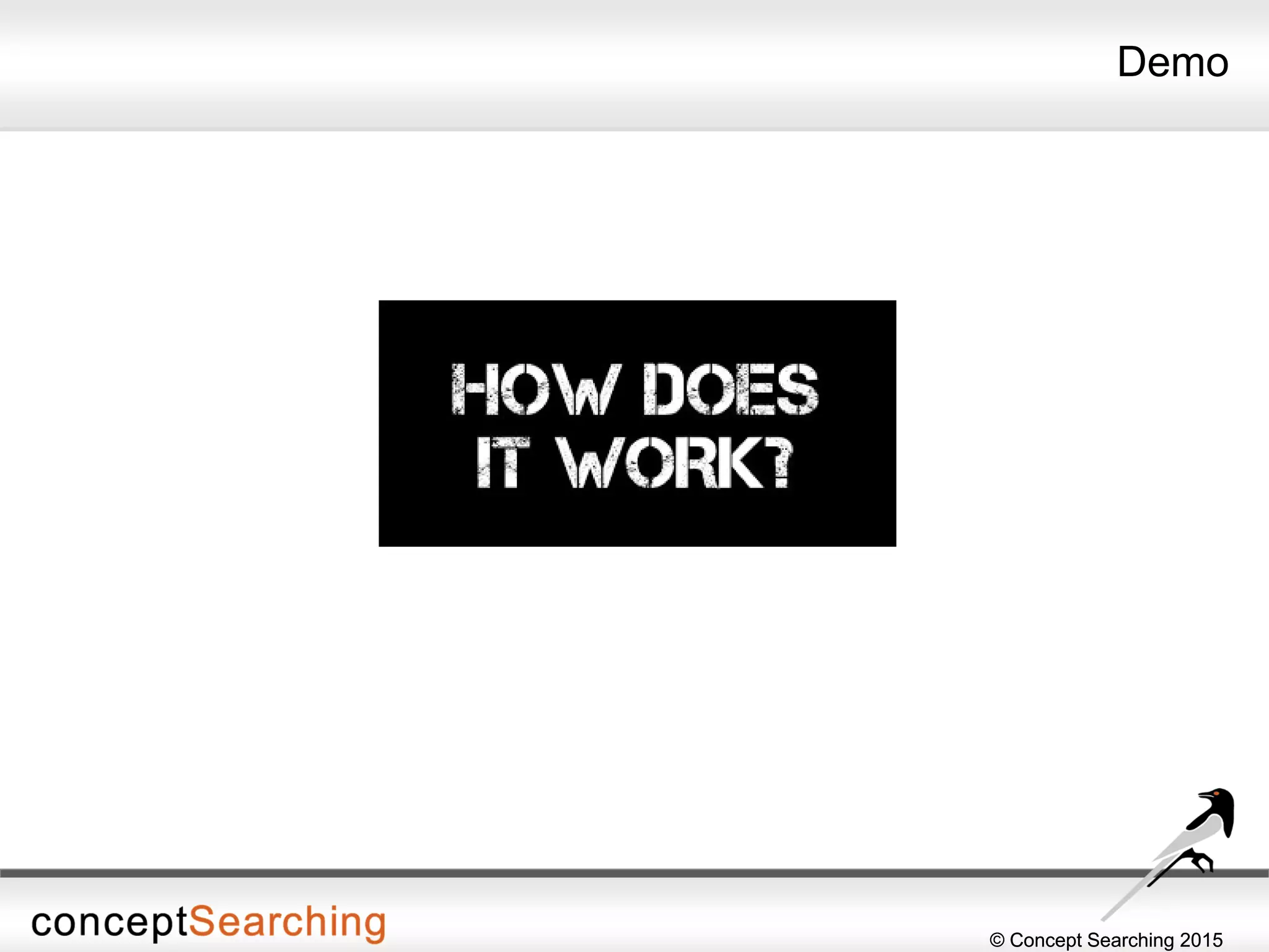 © Concept Searching 2015© Concept Searching 2015
Demo
 