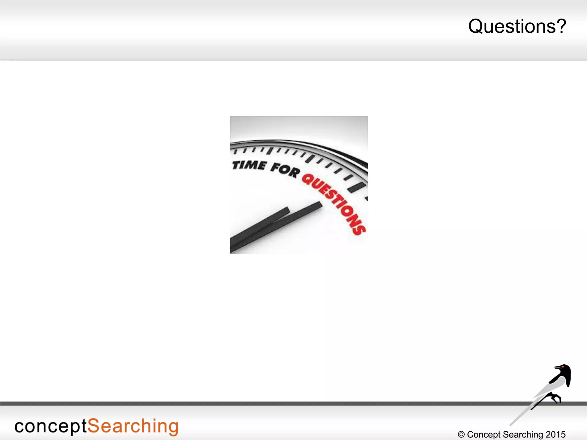 © Concept Searching 2015© Concept Searching 2015
Questions?
 