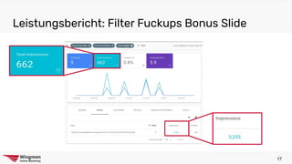Leistungsbericht: Filter Fuckups Bonus Slide
17
 