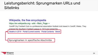 Leistungsbericht: Sprungmarken URLs und
Sitelinks
24
Sprungmarken in speziﬁsche Abschnitte
 