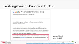 Leistungsbericht: Canonical Fuckup
41
Powered by geschenke24.de 💚
https://webmasters.googleblog.com/2019/02/consolidating-your-website-traffic-on.html
Umstellung
seit 10.4.19
 