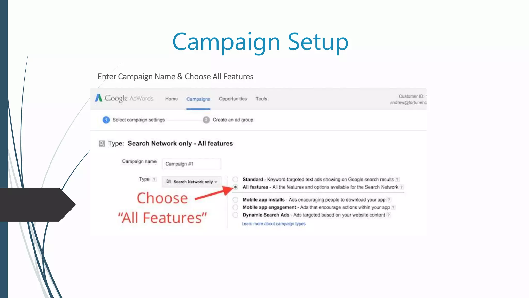 Campaign Setup
Enter Campaign Name & Choose All Features
 
