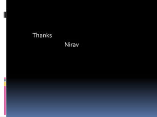 Thanks
         Nirav
 