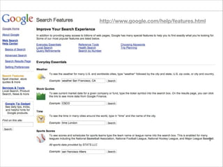 http://www.google.com/help/features.html
 