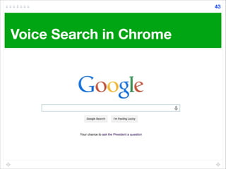 Voice Search in Chrome
43
 