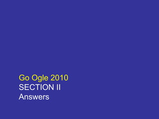 Go Ogle 2010 SECTION II Answers 