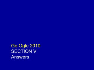 Go Ogle 2010 SECTION V Answers 