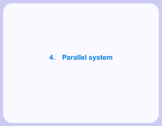 4. Parallel system
 