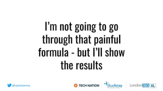 @cptntommy
I’m not going to go
through that painful
formula - but I’ll show
the results
 