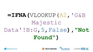 @cptntommy
=IFNA(VLOOKUP(A2,'G&B
Majestic
Data'!B:G,5,False),"Not
Found")
 