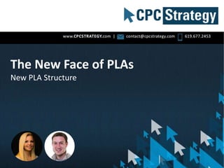 The New Face of PLAs
New PLA Structure
 