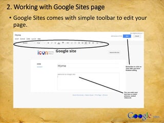 2. Working with Google Sites page
• Google Sites comes with simple toolbar to edit your
page.
 