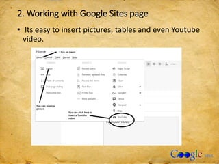 2. Working with Google Sites page
• Its easy to insert pictures, tables and even Youtube
video.
 