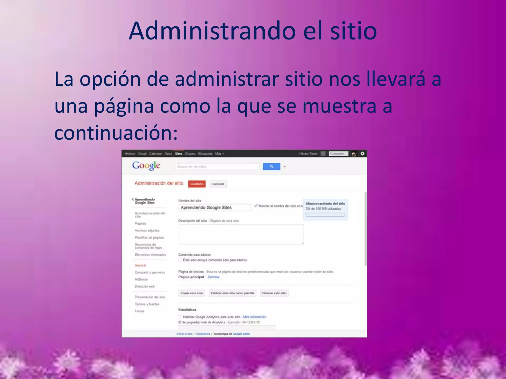 Administrando el sitio
La opción de administrar sitio nos llevará a
una página como la que se muestra a
continuación:
 