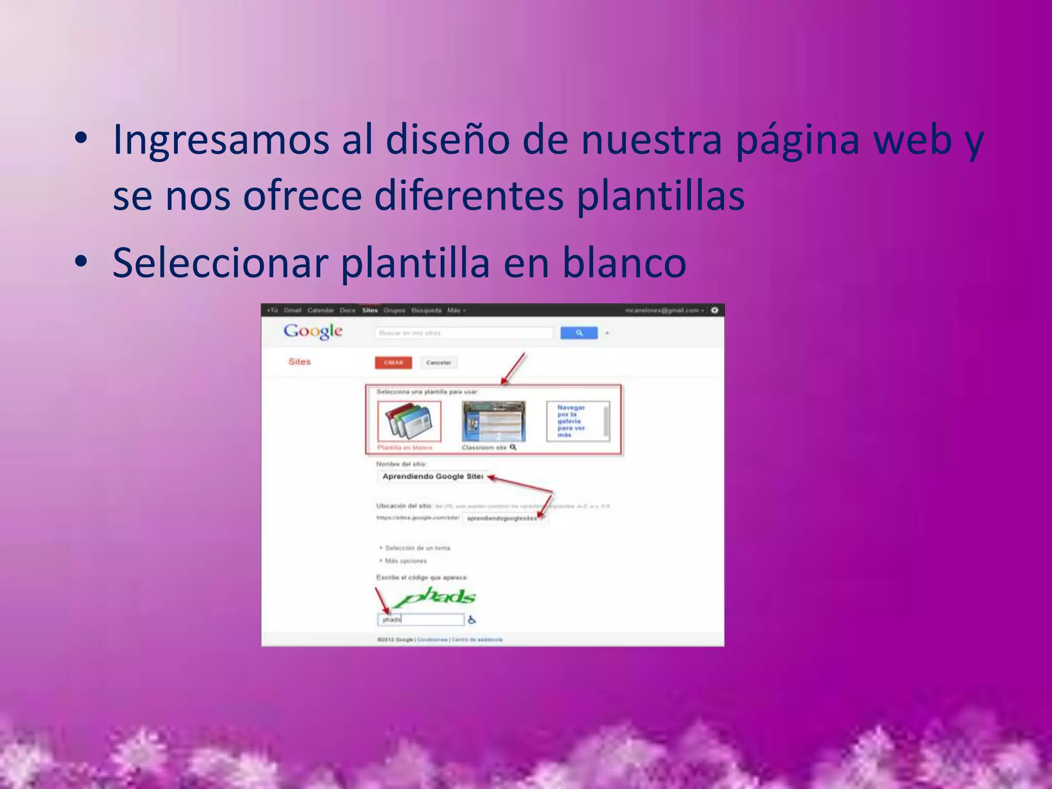• Ingresamos al diseño de nuestra página web y
se nos ofrece diferentes plantillas
• Seleccionar plantilla en blanco
 