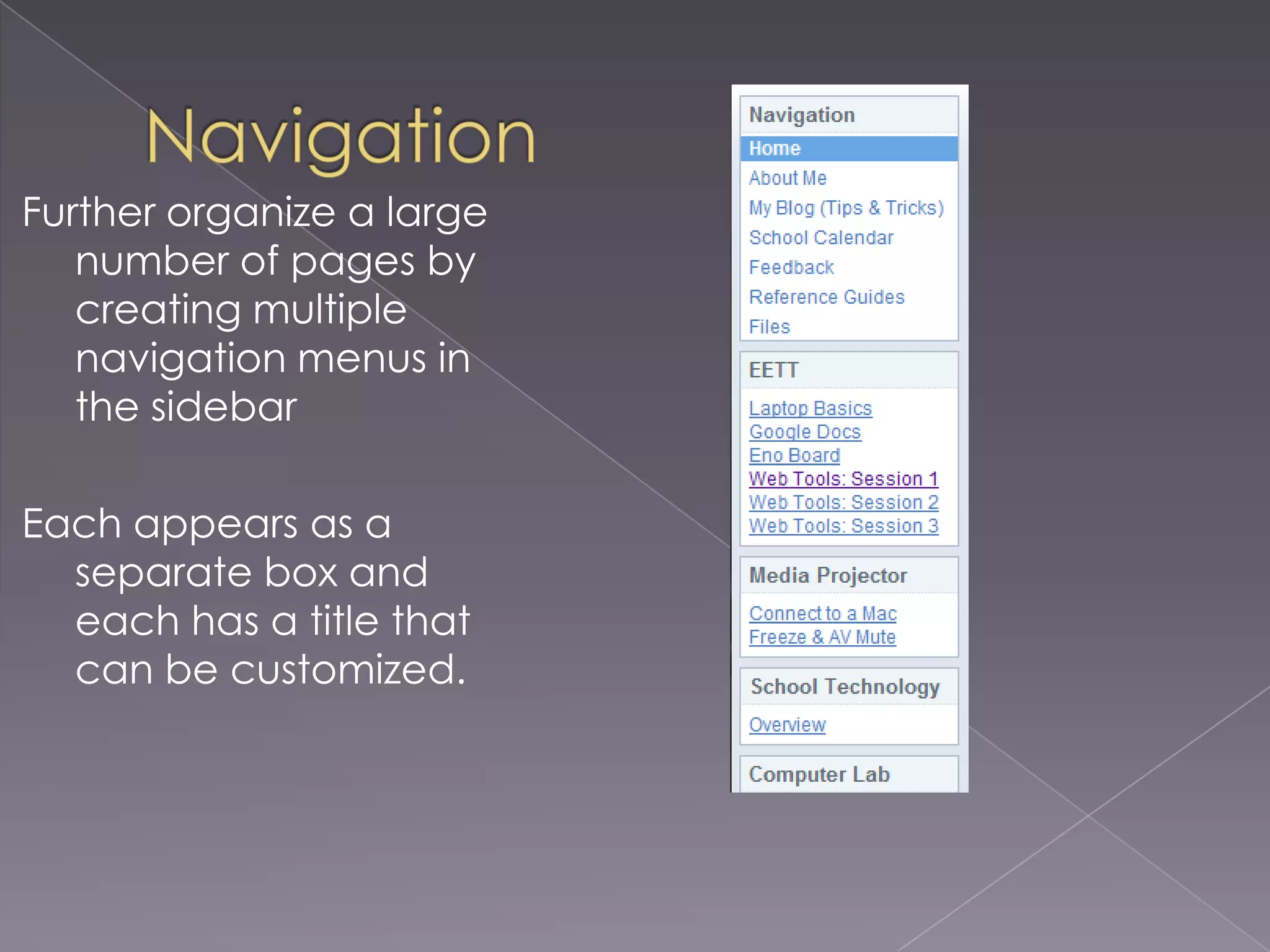 NavigationAdd pages from your site by clicking Add pageReorder pages withAdd a link to another site by clicking Add URL