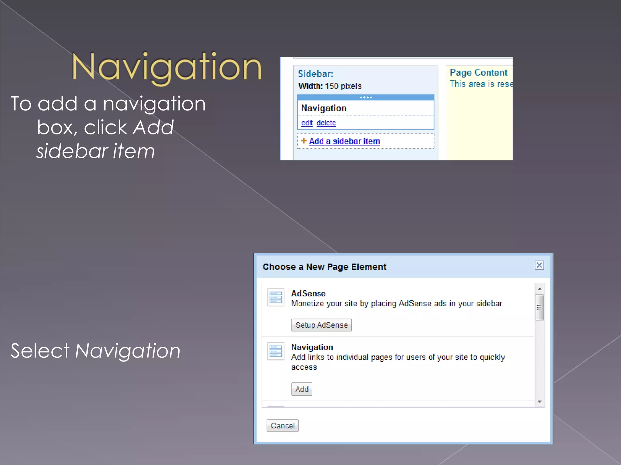 NavigationFurther organize a large number of pages by creating multiple navigation menus in the sidebarEach appears as a separate box and each has a title that can be customized.