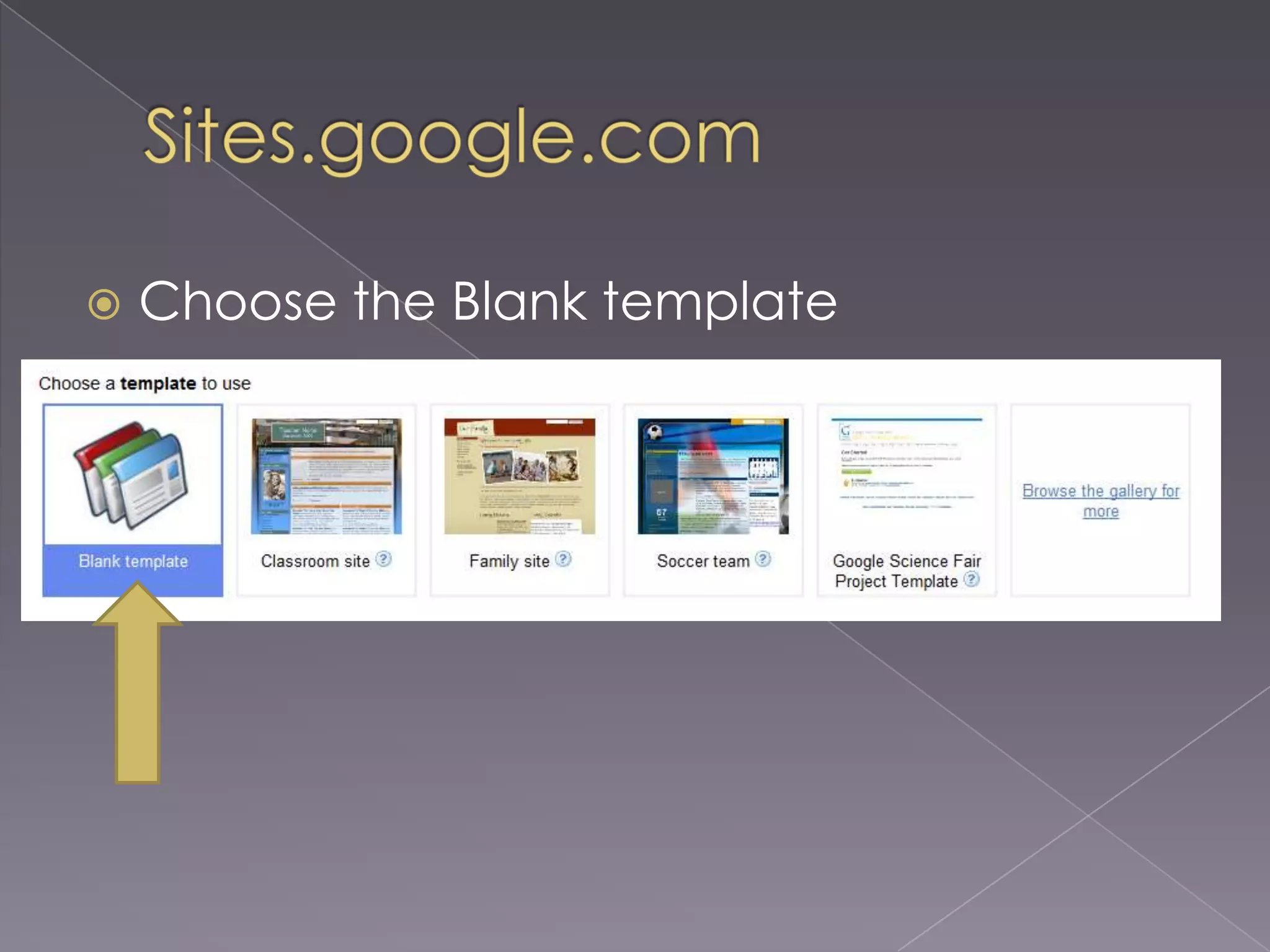 Sites.google.comChoose the Blank template
