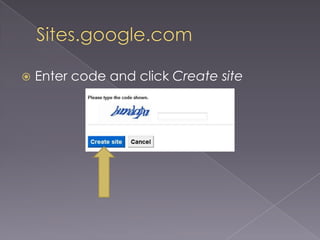 Sites.google.comEnter code and click Create site